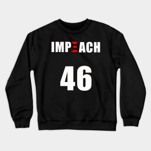 IMPEACH 46 Funny Anti Biden Political Statement Crewneck Sweatshirt